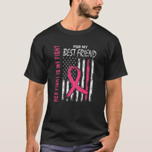 Fight I Wear Pink Best Friend Breast Cancer Awaren T-Shirt