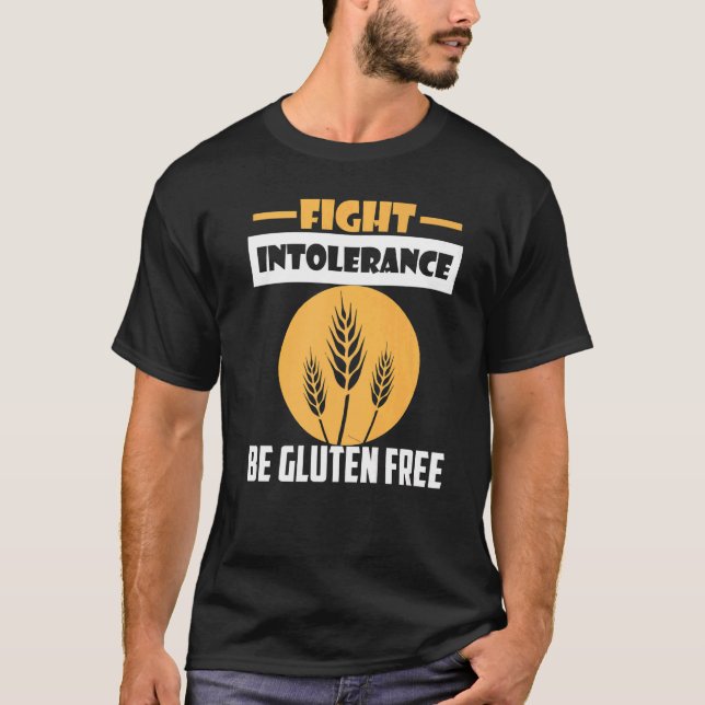 Fight Intolerance Be Gluten Free Wheat Celiac Dise T-Shirt (Front)