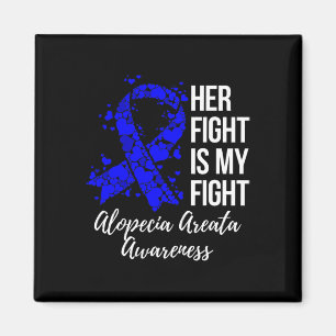 Fight Is My Fight Alopecia Areata Awareness  Magnet