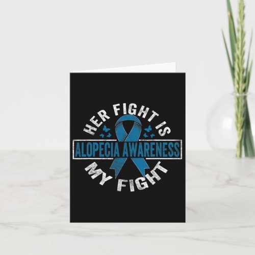 Fight Is My Fight Alopecia Awareness 2  Card