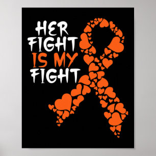 Fight Is My Fight Awareness Leukemia Support Love Poster