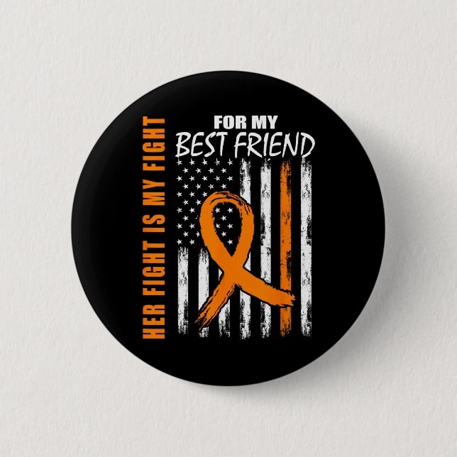 Fight Is My Fight Best Friend Leukemia Awareness U Button (Front)