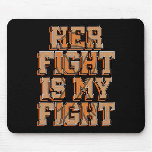 Fight Is My Fight Blood Cancer Leukemia Awareness  Mouse Pad