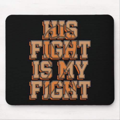 Fight Is My Fight Blood Cancer Leukemia Awareness  Mouse Pad