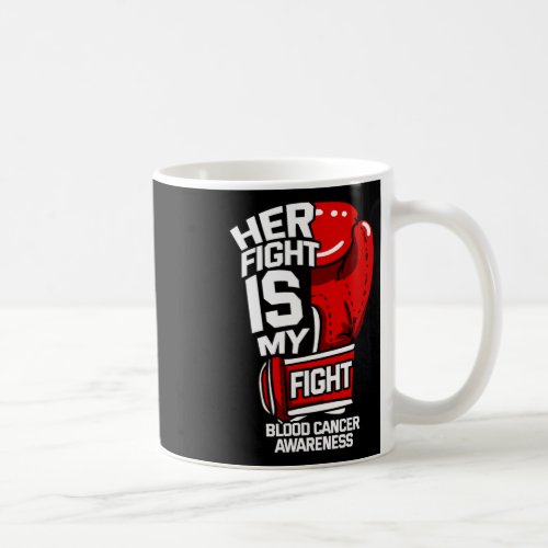 Fight Is My Fight Blood Cancer Liquid Tumor Red Gl Coffee Mug