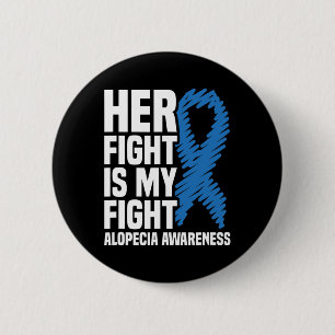 Fight Is My Fight Blue Ribbon Alopecia Awareness  Button