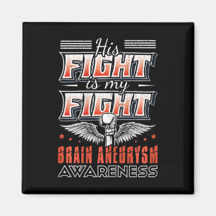 Fight Is My Fight Brain Aneurysm Awareness Graphic Magnet