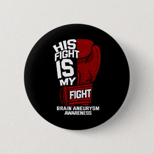 Fight Is My Fight Brain Aneurysm Awareness Support Button