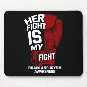 Fight Is My Fight Brain Aneurysm Awareness Support Mouse Pad