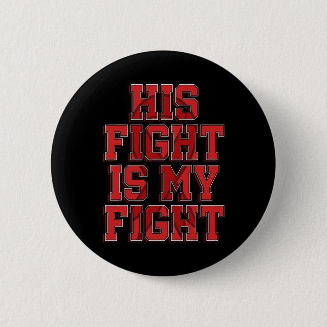 Fight Is My Fight Brain Aneurysm Awareness Warrior Button (Front)