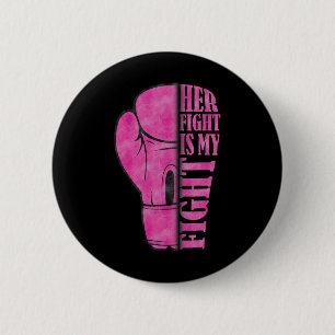 Fight Is My Fight Breast Cancer Awareness Family S Button