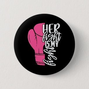 Fight Is My Fight Breast Cancer Awareness Family S Button