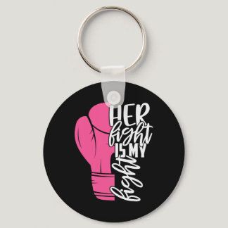 Fight Is My Fight Breast Cancer Awareness Family S Keychain