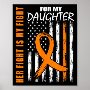 Fight Is My Fight Daughter Leukemia Awareness Flag Poster