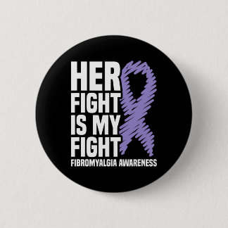 Fight Is My Fight Fibromyalgia Awareness 1  Button