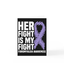 Fight Is My Fight Fibromyalgia Awareness 1  Card