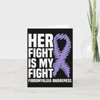 Fight Is My Fight Fibromyalgia Awareness 1  Card