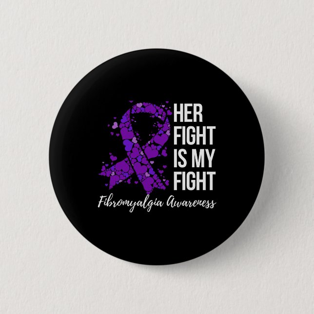 Fight Is My Fight Fibromyalgia Awareness 2  Button (Front)