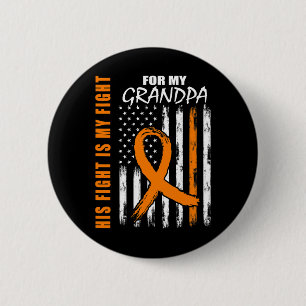Fight Is My Fight Grandpa Leukemia Awareness Flag  Button