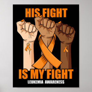 Fight Is My Fight Hand Leukemia Awareness Poster
