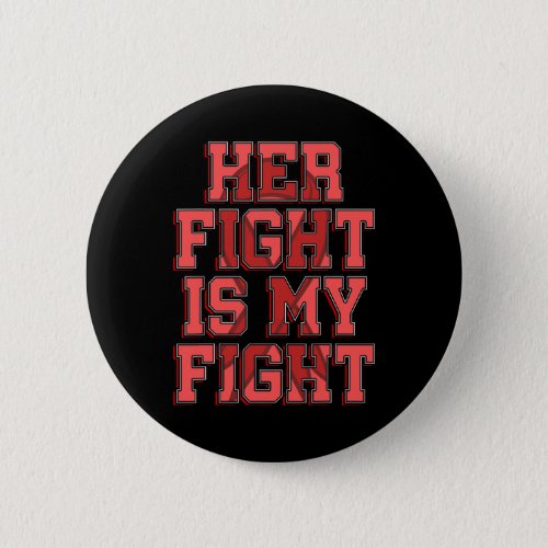 Fight Is My Fight Heart Disease Coronary Artery Pa Button