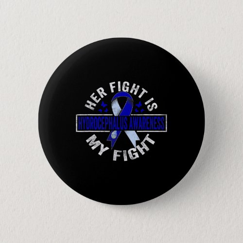 Fight Is My Fight Hydrocephalus Awareness 4  Button