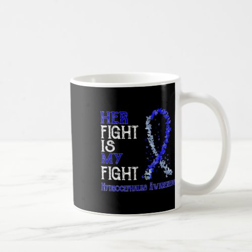 Fight Is My Fight Hydrocephalus Awareness  Coffee Mug