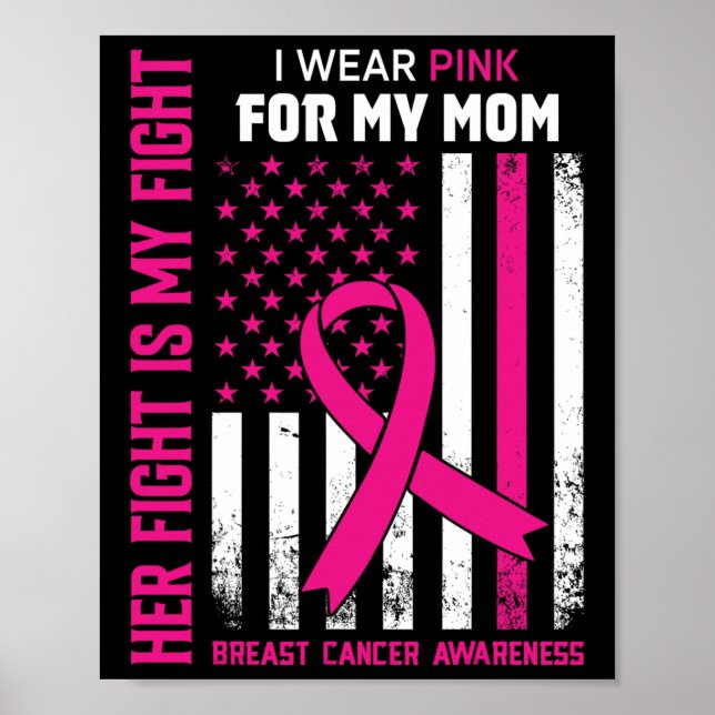 Fight Is My Fight I Wear Pink Mom Breast Cancer Fl Poster (Front)