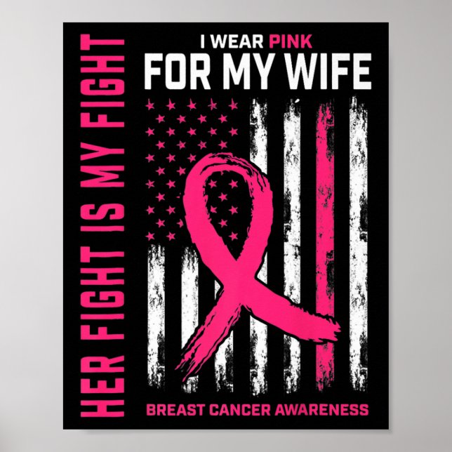 Fight Is My Fight I Wear Pink Wife Breast Cancer F Poster (Front)