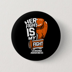 Fight Is My Fight Leukemia Awareness Blood Cancer Button