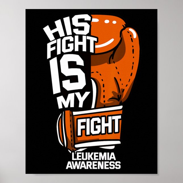 Fight Is My Fight Leukemia Awareness Blood Cancer  Poster (Front)