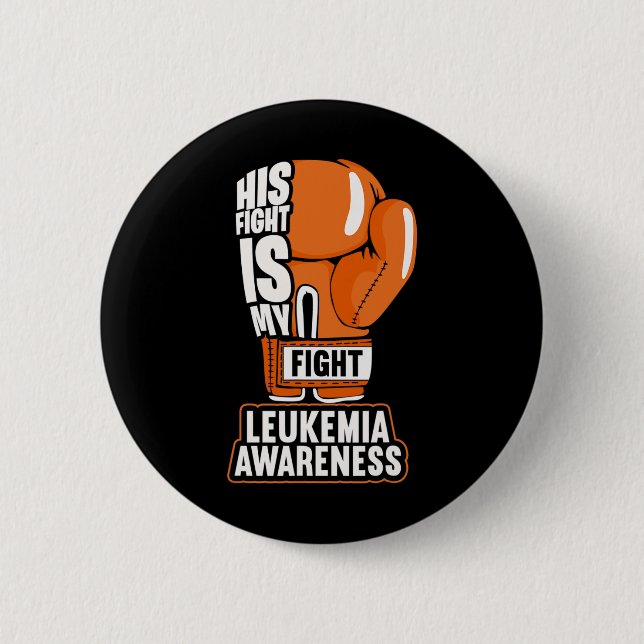 Fight Is My Fight Leukemia Awareness  Button (Front)