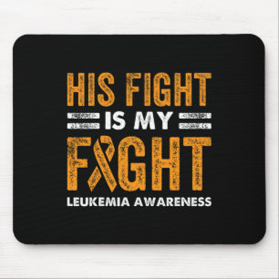 Fight Is My Fight Leukemia Awareness Cancer Wife G Mouse Pad