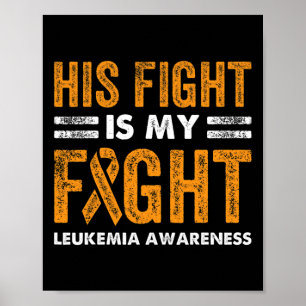 Fight Is My Fight Leukemia Awareness Cancer Wife G Poster
