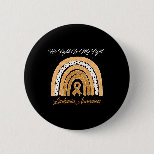 Fight Is My Fight Leukemia Awareness Rainbow  Button