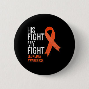 Fight Is My Fight Leukemia Cancer Awareness Month Button