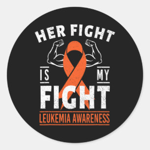 Fight Is My Fight Leukemia Cancer Awareness Month  Classic Round Sticker
