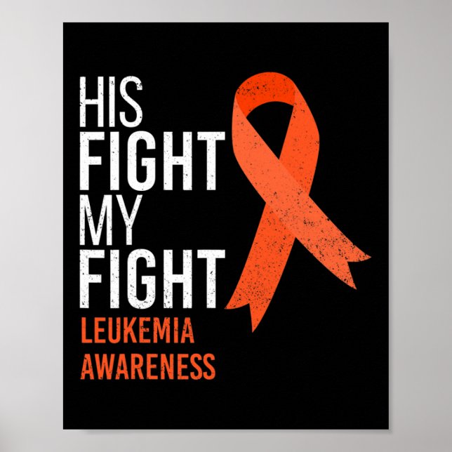 Fight Is My Fight Leukemia Cancer Awareness Month  Poster (Front)