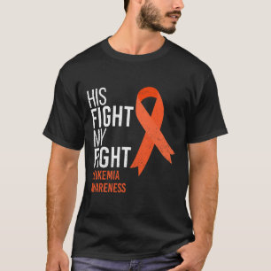 Fight Is My Fight Leukemia Cancer Awareness Month T-Shirt