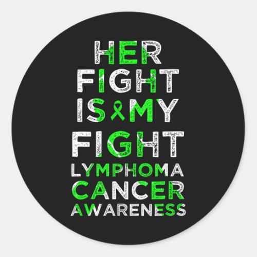 Fight Is My Fight Lymphoma Blood Cancer Awareness  Classic Round Sticker