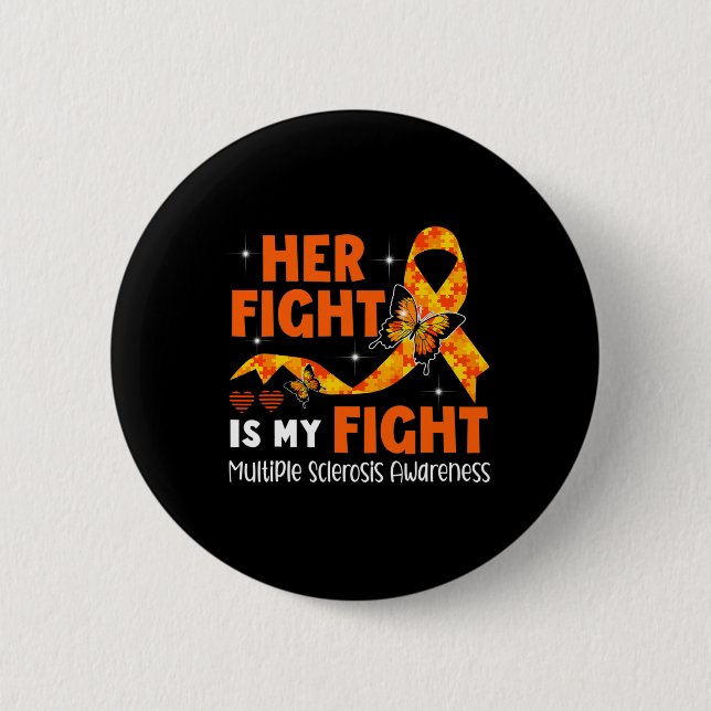 Fight Is My Fight Ms Multiple Sclerosis Awareness  Button (Front)