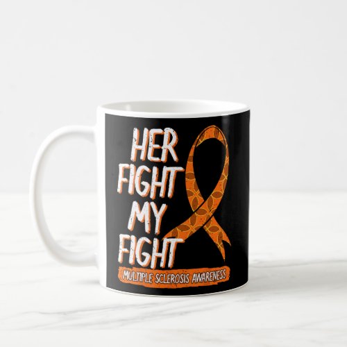 Fight Is My Fight Multiple Sclerosis Neurologists  Coffee Mug