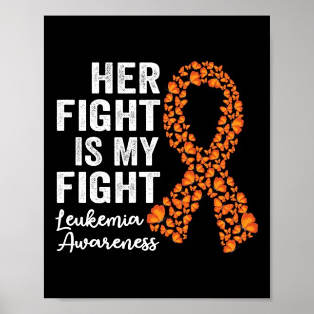 Fight Is My Fight Orange Support Leukemia Awarenes Poster (Front)