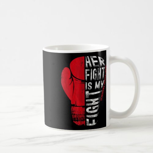 Fight Is My Fight Shirt Heart Disease Awareness  Coffee Mug