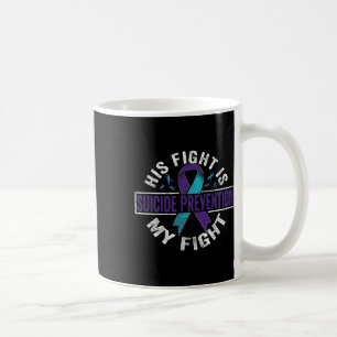 Fight Is My Fight Suicide Prevention Awareness Coffee Mug