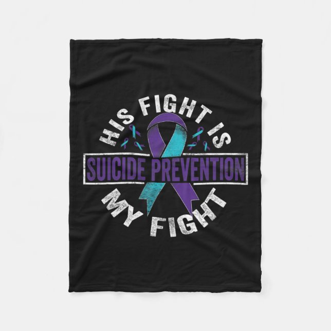Fight Is My Fight Suicide Prevention Awareness  Fleece Blanket (Front)