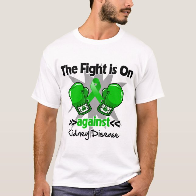 Fight is On Against Kidney Disease T-Shirt (Front)