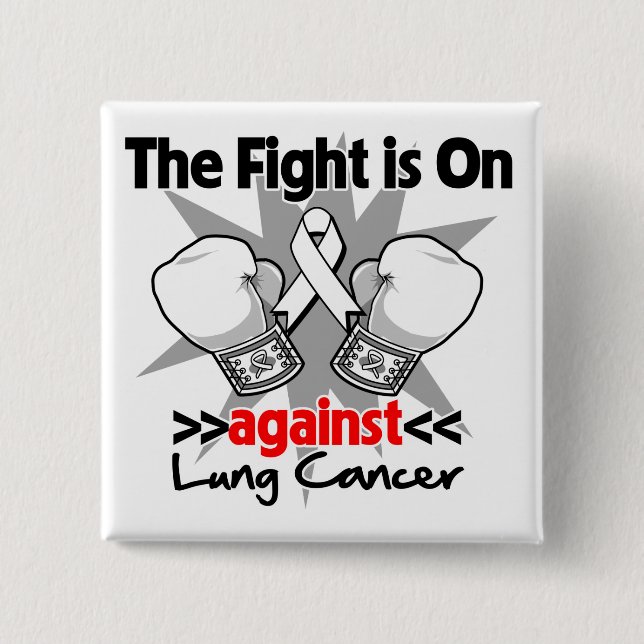 Fight is On Against Lung Cancer Pinback Button (Front)