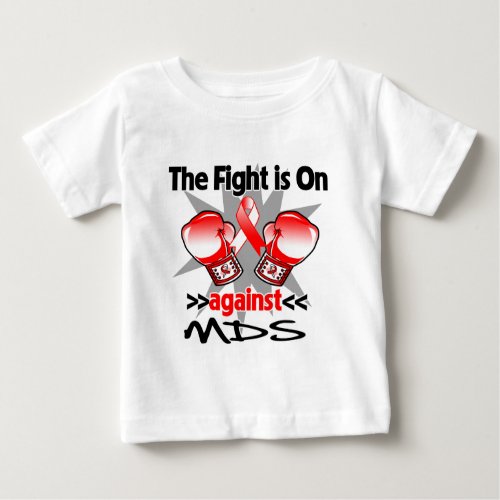 Fight is On Against MDS Baby T_Shirt