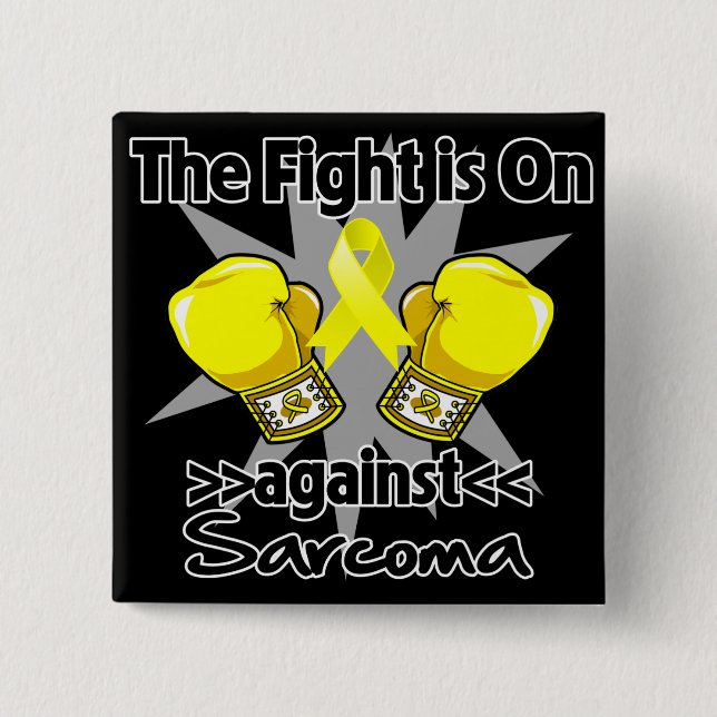 Fight is On Against Sarcoma Pinback Button (Front)